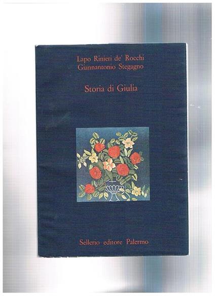 Storia di Giulia. Nuove indiscrezioni stendhaliane dall'Archivio di Casa Rinieri de' Rocchi. Con una nota di Massimo Colesanti - Lapo Rinieri dé Rocchi - copertina