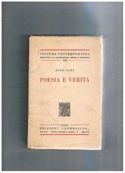 Poesia e verità. Vol. VIII della coll. Cultura Contemporanea - Biblioteca di Letteratura, Storia e Filosofia - Zino Zini - copertina