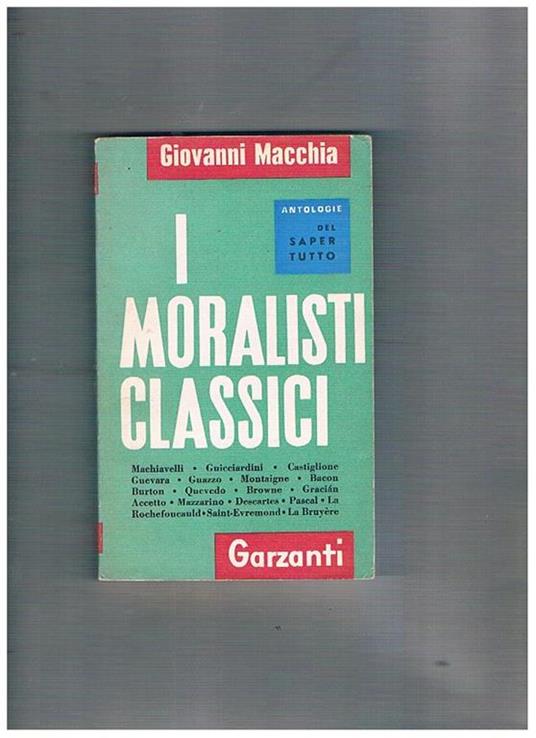 I moralisti classici: da Machiavelli a La Bruyere - copertina