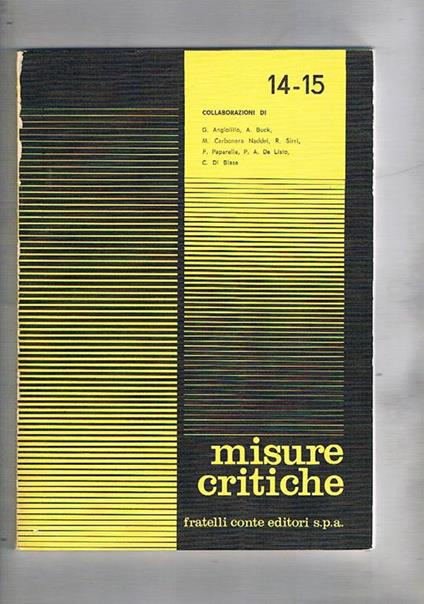 Misure critiche, rivista trimestrale di letteratura e cultura varia n° 14-15 gen-giu. 1975. Angiolillo G. Dante e Ubertino da Casale Bick A. Goethe e il romanticismo italiano Carbonara naddei M. Plotino e Leopardi di fronte al problema del suicidio Di Bia - copertina