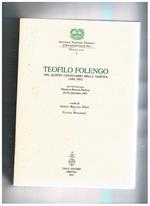 Teofilo Folengo nel quinto centenario della nascita (1491-1991). Atti del Convegno (Mantova-Brescia-Padova, 26-29 settembre 1991)