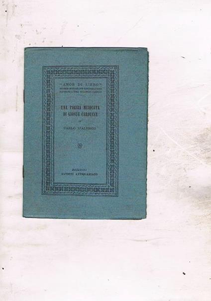 Una poesia musicata di Giosuè Carducci. Coll. Amor di Libro piccole bibliografie monografiche raccolte a cura di Marino Parenti - Carlo D'Alessio - copertina