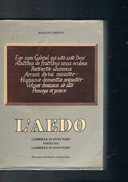 L' Aedo Gabriele D'Annunzio visto da Gabriele D'Annunzio. Rassegna antologica commentata - Rinaldo Orengo - copertina