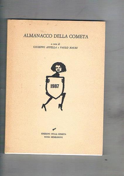 Almanacco della Cometa per l'anno 1987. Scritti di Arbasino, I. Bignardi, G. Bonaviri, G. Bufalino, V. Cardarelli, R. Carrieri, V. Consolo e molti altri, ill. di Sinisgalli, Turcato, Clerici, Dorazio, A. Morandi, ecc - copertina