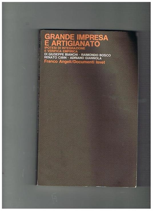 Grande impresa e artigianato. Ipotesi di integrazione e verifica empirica - G. Bianchi - copertina