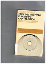 Crisi del profitto e sviluppo capitalistico. Un'analisi disaggregata dell'industria manifatturiera italiana: 1951-1971