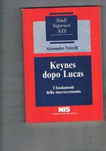 Keynes dopo Lucas. I fondamenti della macroeconomia
