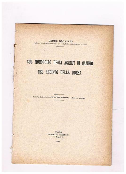 Sul monopolio degli agenti di cambio nel recinto della borsa. Estratto dalla rivista Problemi Italiani, anno II, fasc. 21° - Leone Bolaffio - copertina