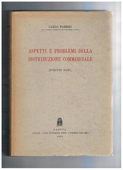 Aspetti e problemi della distribuzione industriale. (Scritti vari) - Carlo Fabrizi - copertina