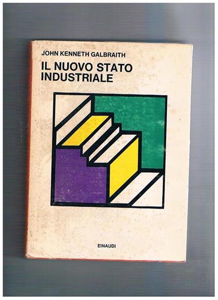 Il nuovo stato industriale - John K. Galbraith - copertina