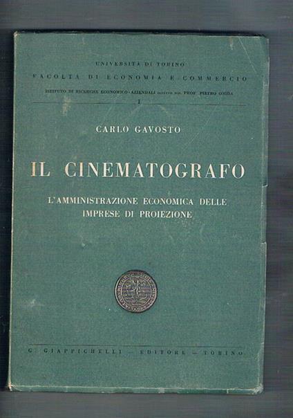 Il cinematografo. L'amministrazione economica delle imprese di proiezione - Carlo Gavosto - copertina