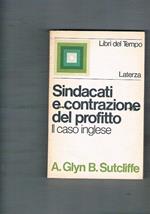 Sindacati e contrazione del profitto. Il caso inglese. Coll. I Libri del tempo