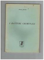 I batteri criminali