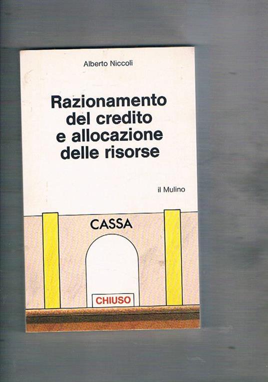 Razionamento del credito e allocazione delle risorse - Alberto Niccoli - copertina