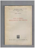 Vita e forma nella realtà del diritto. Coll. dell'Istituto di Filosofia del Diritto dell'Università di Roma diretta da W. Cesarini Sforza, vol. XXI