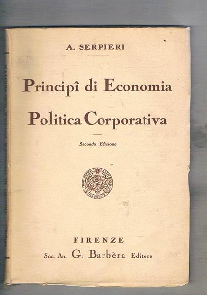 Principi di economia politica corporativa (seconda edizione) - Arrigo Serpieri - copertina
