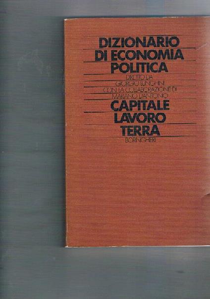 Dizionario di economia politica articolato per voci. Vol. I° Capitale, lavoro, terra - copertina