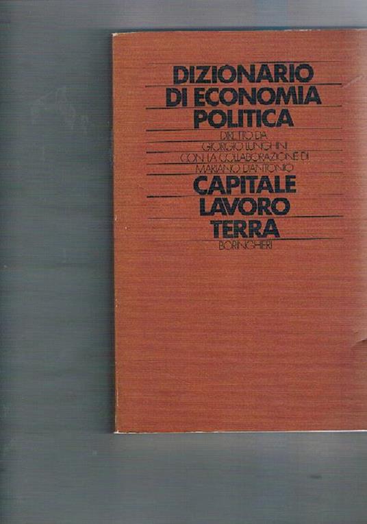 Dizionario di economia politica articolato per voci. Vol. I° Capitale, lavoro, terra - copertina