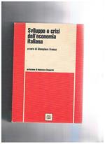 Sviluppo e crisi dell'economia italiana. Prefazione di Innocenzo Gasparini. Scritti