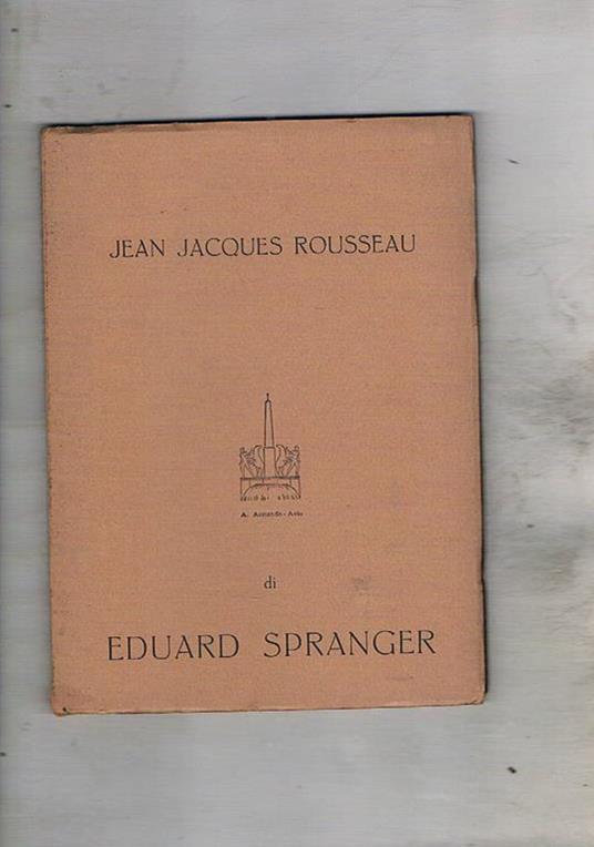 Jean Jacques Rousseau ed altri saggi - Eduard Spranger - copertina