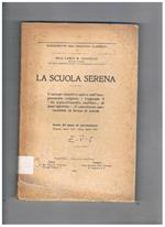 La scuola serena. Il metodo intuitivo nell'insegnamento religioso. Leggendo De Catechizandis rudibus di sant'Agostino il catechismo parrocchiale in forma di scuola. Dopo 25 anni di sacerdozio