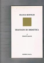 Trattato di didattica. Vol. 1°: Didattica generale
