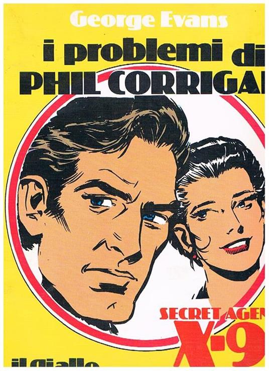 I problemi di Phil Corrigan in azione. Secret agent X-9. n° 72 ottobre 1982 - George Evans - copertina