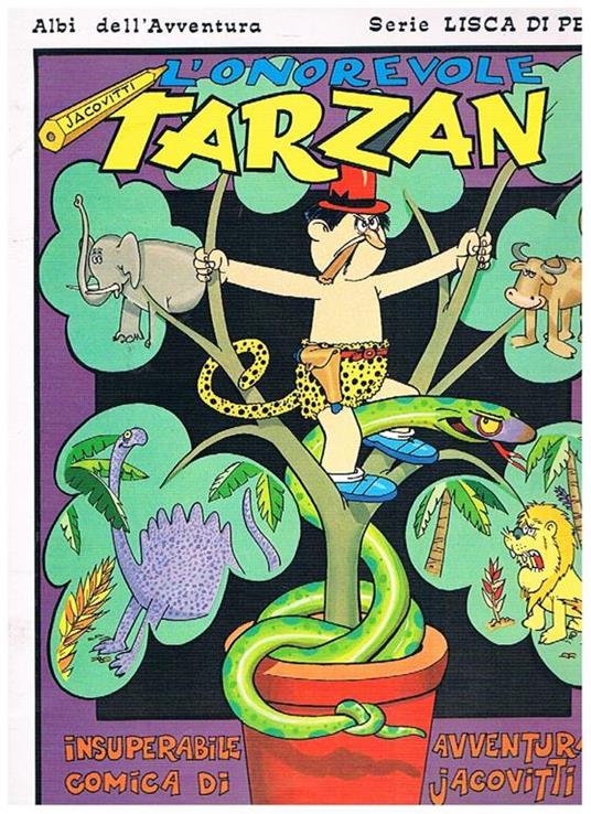 L' onorevole Tarzan. Coll. Albi dell'avventura serie lisca di pesce n° 275. Episodio ripreso integralmente dal settimanale Il Vittorioso 1948 - Benito Jacovitti - copertina