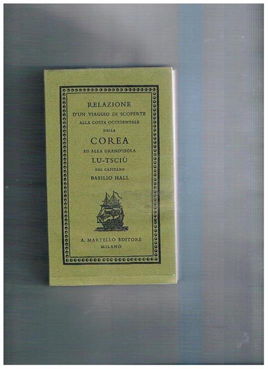 Relazione d'un viaggio di scoperte alla costa occidentale della Corea ad alla grande isola di Lu-Tsciù - Basilio Hall - copertina