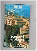 Il litorale marchigiano. Vol. 47° delle serie guide d'Italia