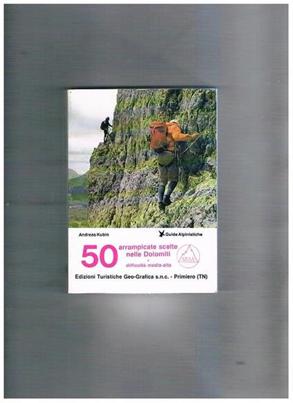 50 arrampicate scelte nelle Dolomiti. Difficoltà medio-alte - Andreas Kubin - copertina