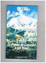 L' Etna, la Piana di catania e gli Iblei. Vol. 56° delle serie guide d'Italia