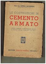 Le costruzioni in cemento armato. Quarta edizione completamente rifatta
