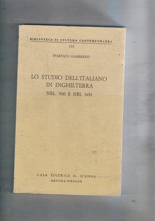 Lo studio dell'italiano in Inghilterra nel '500 e nel '600 - Spartaco Gamberini - copertina