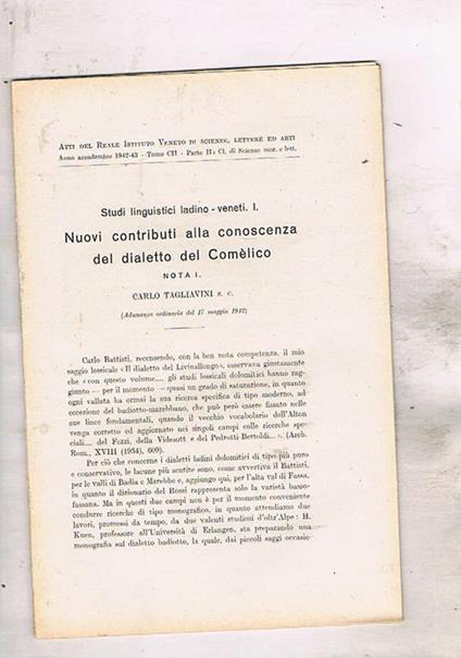 Nuovi contributi alla conoscenza del Comèlico. Studi linguistici ladino-veneti. Estratto dagli atti del Reale Istit. Veneto di scienze lettere ed arti anno CII 1942-43 - Carlo Tagliavini - copertina