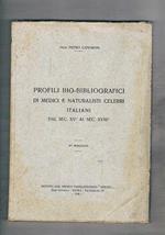 Profili bio-bibliografici di medici e naturalisti celebri italiani dal sec. XV° al sec. XVIII°. Vol. I°-II°