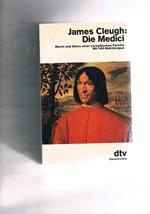 Die Medici. Macht und Glanz einer europaischen Familie. Mit 149 Abbildungen