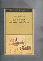 La mia vita nel bosco degli spiriti-Il bevitore di vino di palma