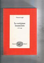 La cortigiana innamorata e altri saggi