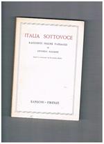 Italia sottovoce. Racconti figure paesaggi. Scelti e annotati da Calogero Fazio