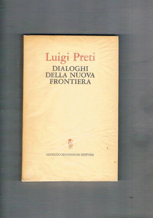 Dialoghi della nuova frontiera - Luigi Preti - copertina