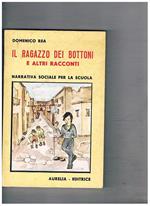 Il ragazzo dei bottoni e altri racconti. Narrativa sociale per la scuola