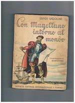 Con Magellano intorno al mondo. Romanzo con illustrazioni di Gustavino