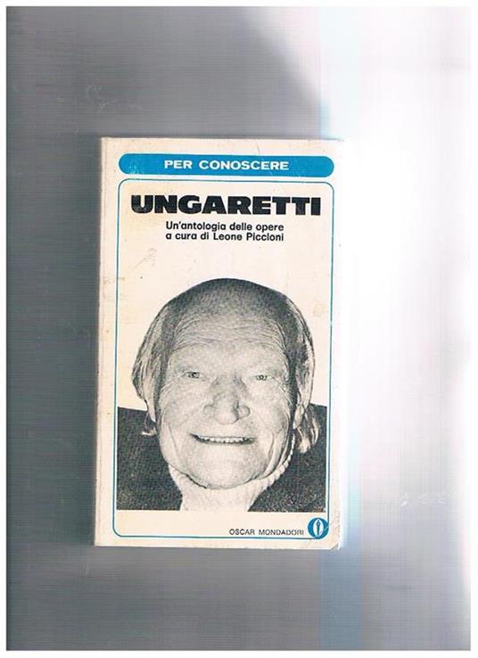 Per conoscere Ungaretti. (Un'antologia delle opere di Ungaretti). Prima edizione - copertina