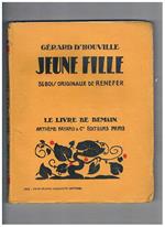 Jeune fille. Con 36 inc. originali di Renefer