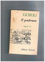 Il padrone. Vol. XII delle Opere di Gorki nella traduzione di I. Ambrogio, M. Borsellino, E. Carbone, B. Carnevali
