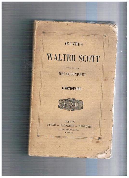 L' antiquaire. Dalle Oeuvres de Walter Scott, traduction Defauconpret - Walter Scott - copertina
