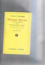 Madame Bovary moeurs de provence suivi des eéquisitoire, plaidoire et jugement de proces intenté a l'auteur. Avec introduction, notes et variantes par Edouard Maynial