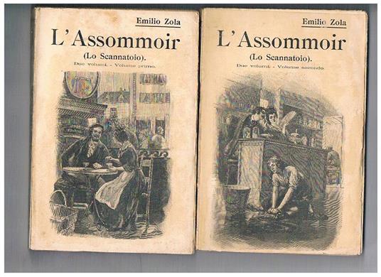 L Assommoir Nombre De Pages L' Assommoir (Lo Scannatoio). Vol. I°-II° - Émile Zola - Libro Usato