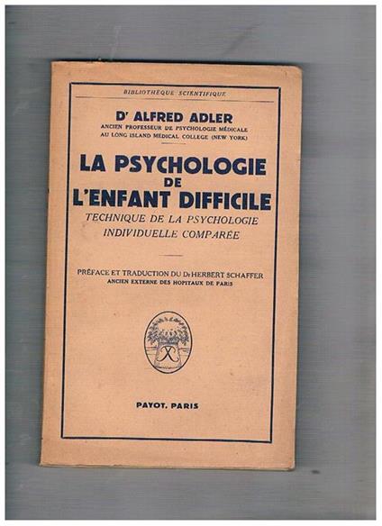 La psychologie de l'enfant difficile. Technique de la psychologie individuelle comparée - Alfred Adler - copertina
